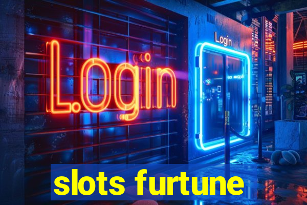 slots furtune