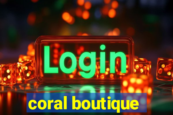 coral boutique