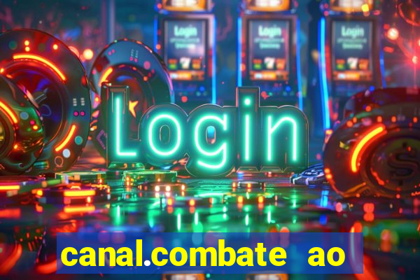 canal.combate ao vivo multicanais