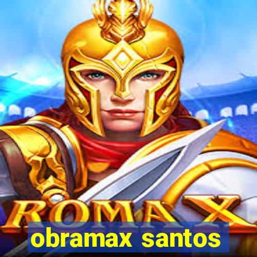 obramax santos