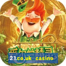 21.co.uk casino bonus code