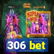 306 bet