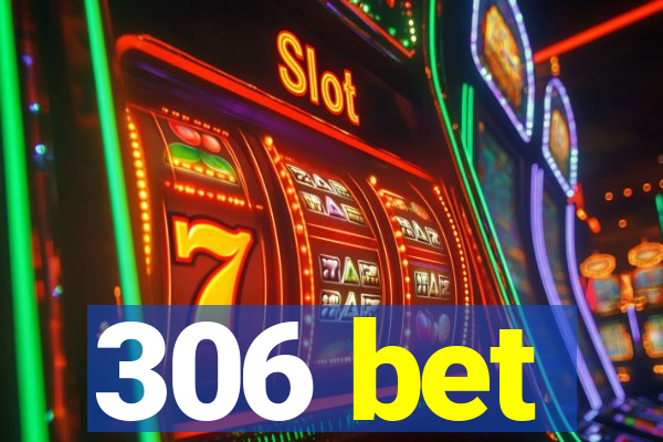 306 bet