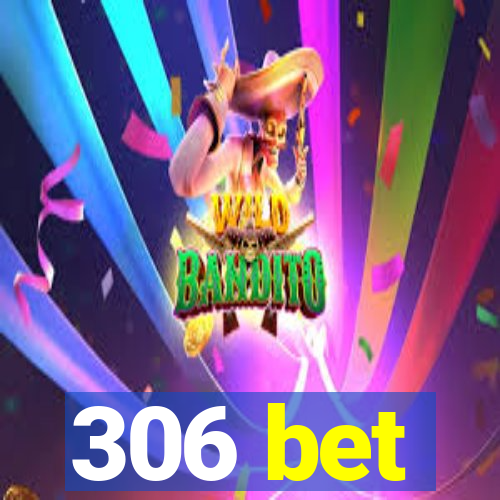 306 bet