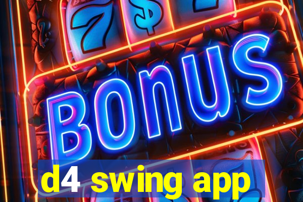 d4 swing app