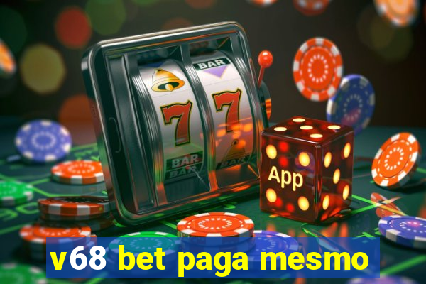 v68 bet paga mesmo