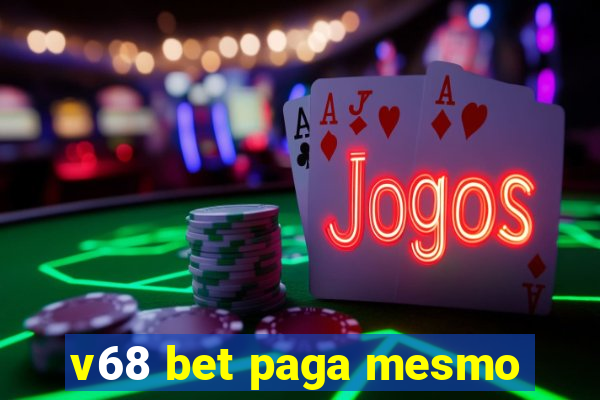 v68 bet paga mesmo