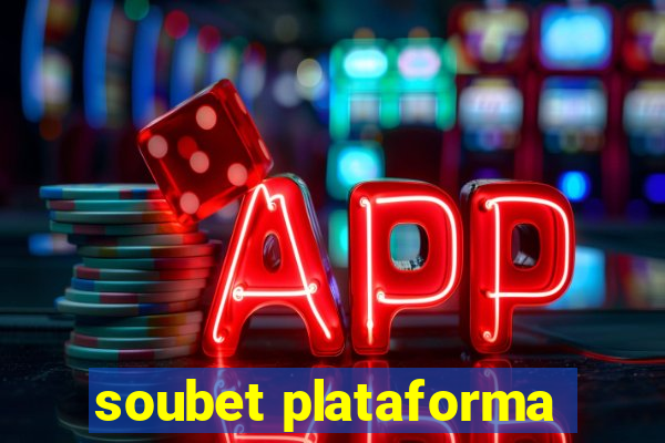 soubet plataforma