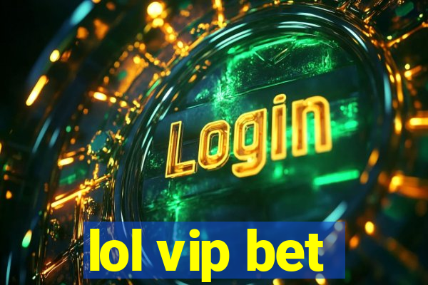 lol vip bet