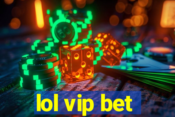 lol vip bet