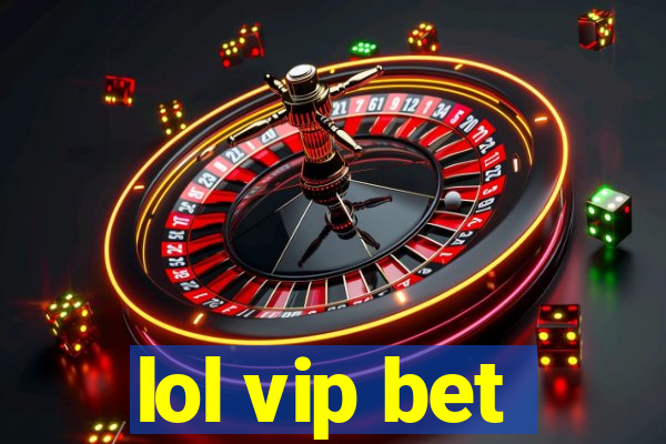 lol vip bet