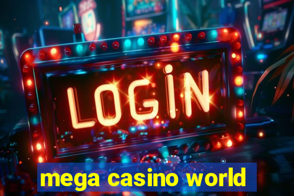 mega casino world