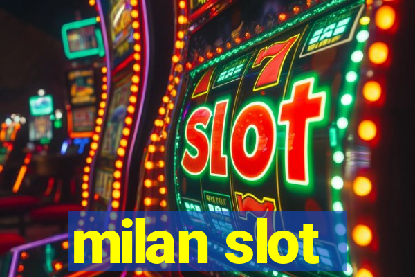 milan slot