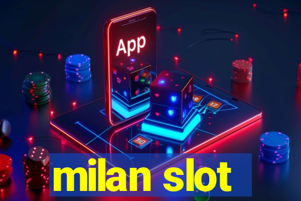 milan slot