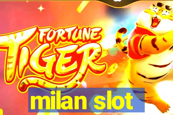 milan slot