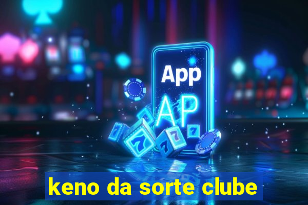 keno da sorte clube