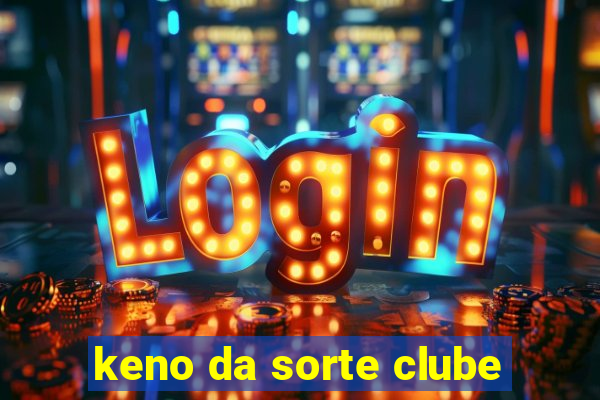 keno da sorte clube