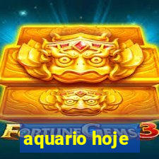 aquario hoje