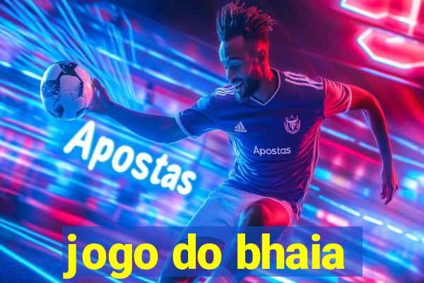 jogo do bhaia