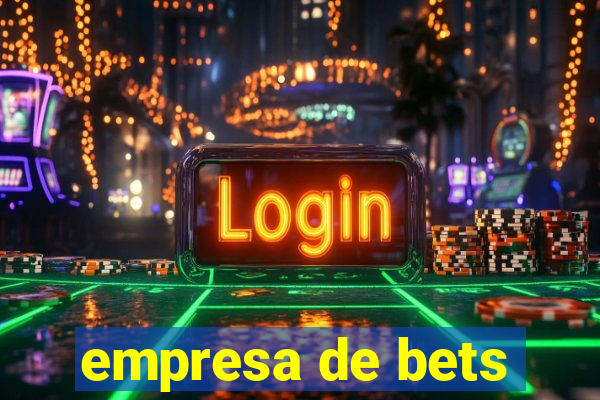 empresa de bets