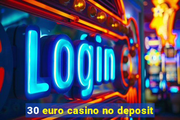 30 euro casino no deposit