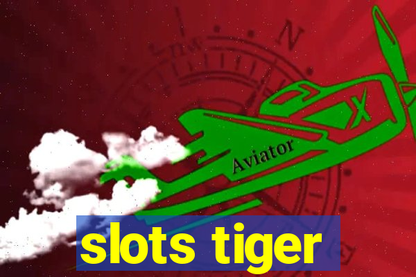 slots tiger