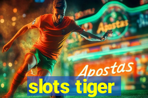 slots tiger