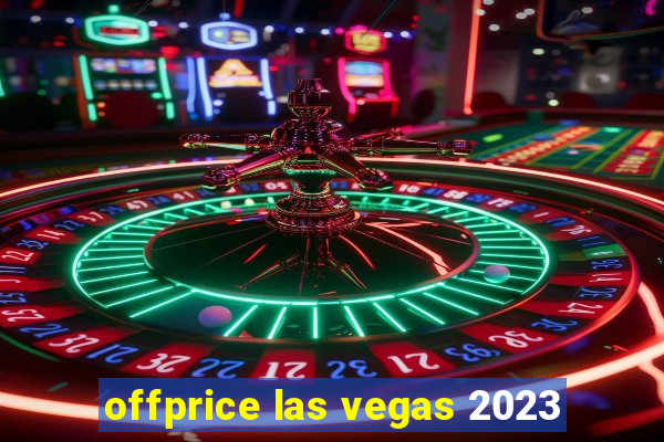 offprice las vegas 2023