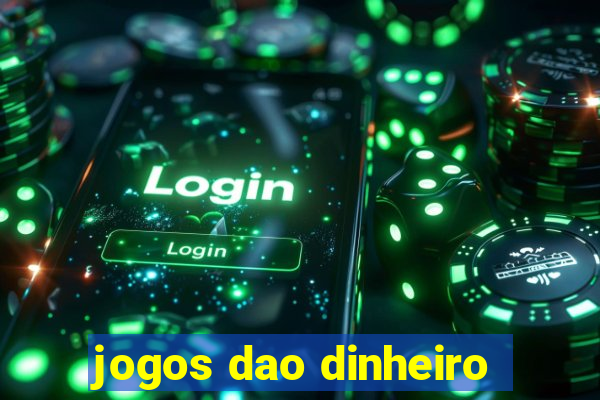 jogos dao dinheiro