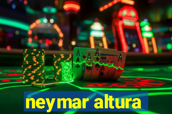 neymar altura