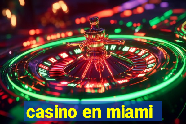 casino en miami