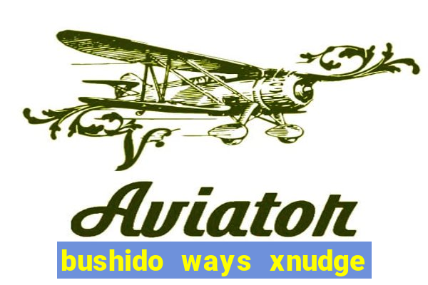 bushido ways xnudge slot free play