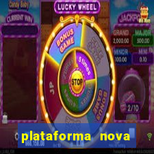 plataforma nova pagando hoje