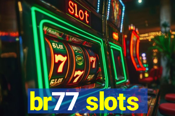 br77 slots