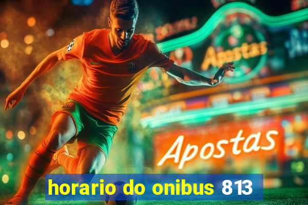 horario do onibus 813