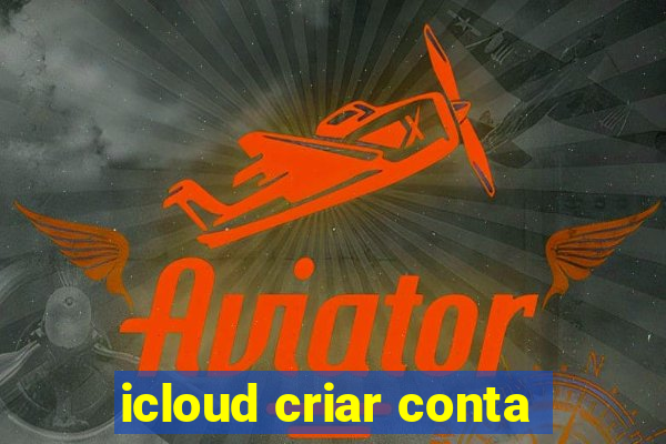 icloud criar conta