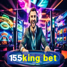 155king bet