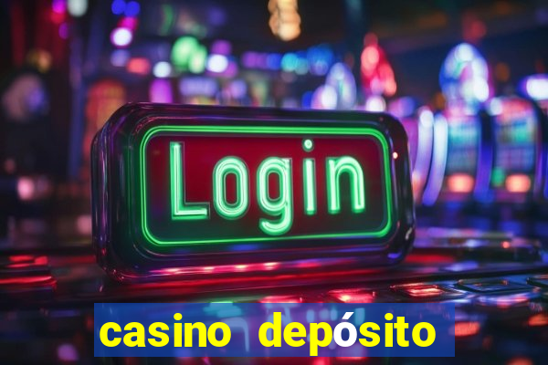 casino depósito mínimo $10 pesos méxico