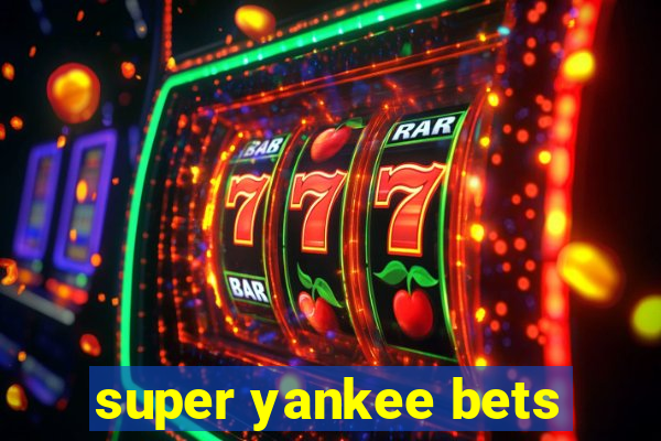 super yankee bets