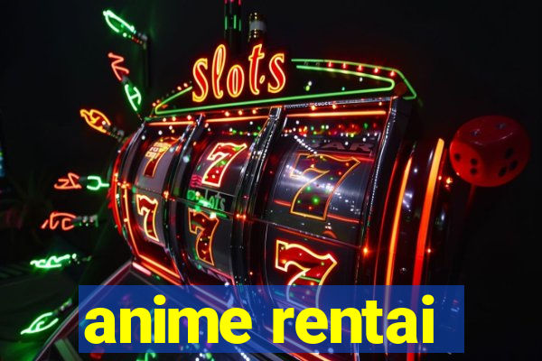 anime rentai