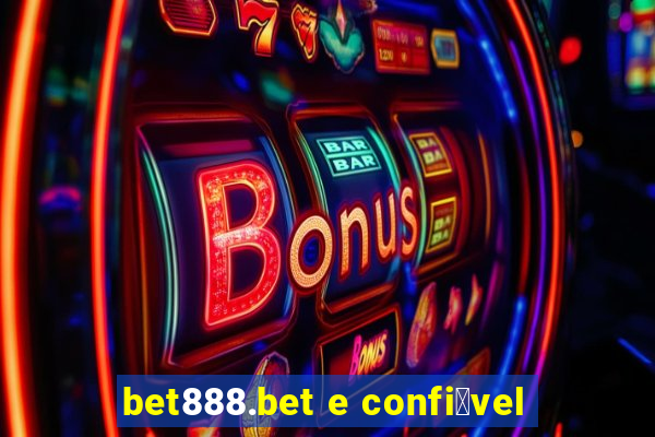 bet888.bet e confi谩vel