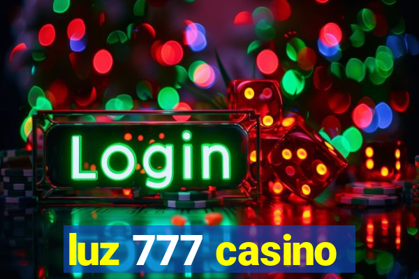 luz 777 casino