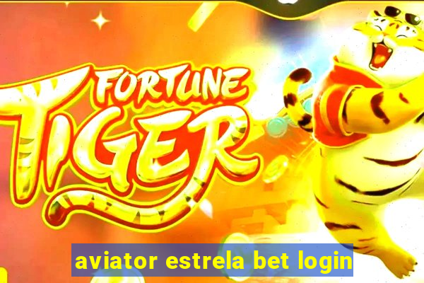 aviator estrela bet login