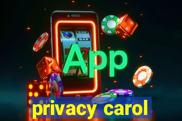 privacy carol