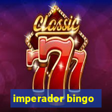 imperador bingo