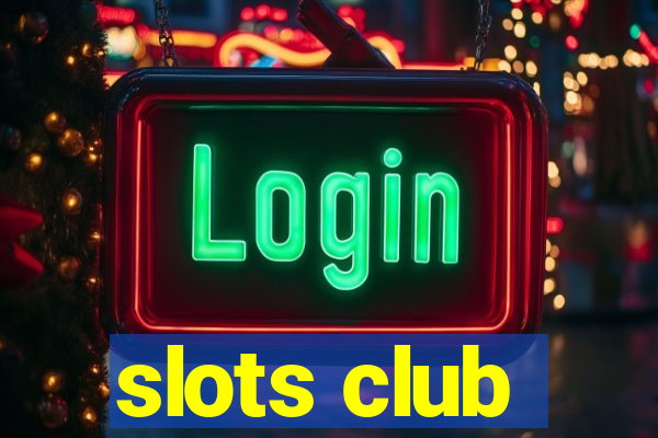 slots club