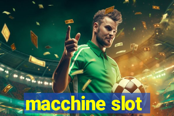 macchine slot