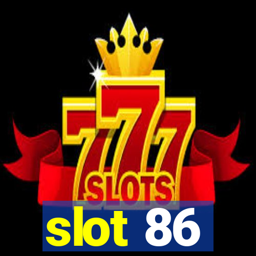 slot 86