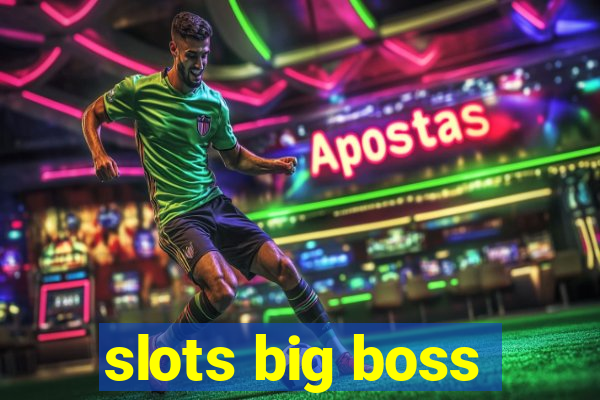 slots big boss