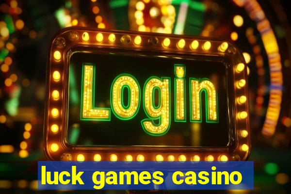 luck games casino